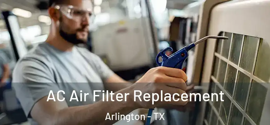 AC Air Filter Replacement Arlington - TX