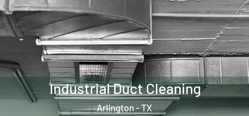 Industrial Duct Cleaning Arlington - TX