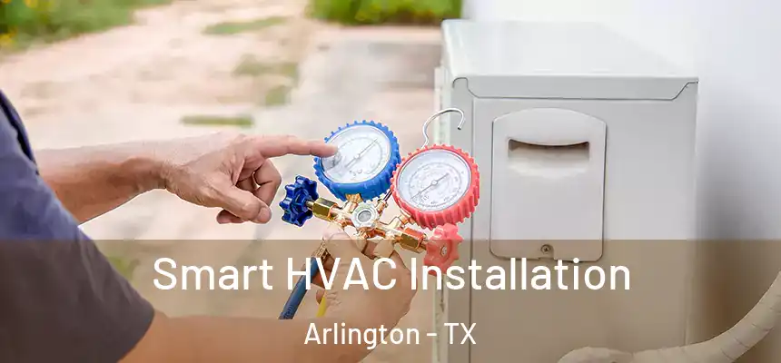 Smart HVAC Installation Arlington - TX